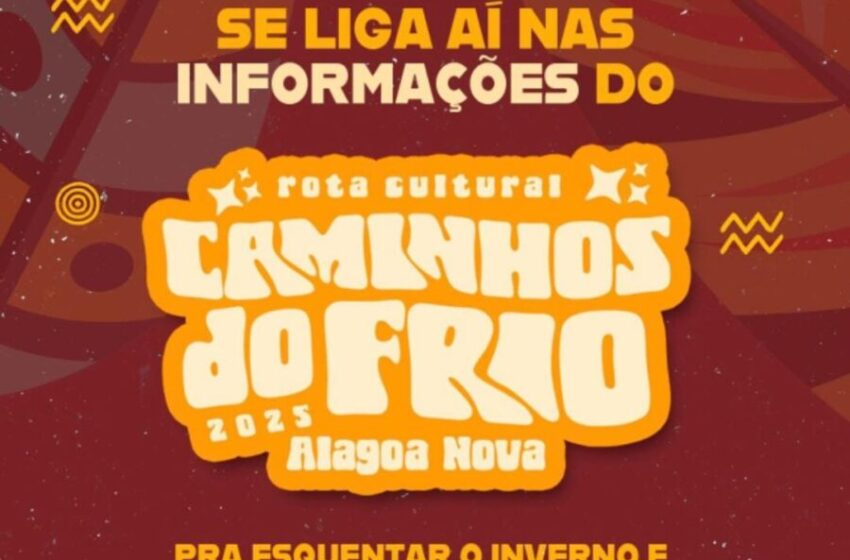 Rota Cultural Caminhos do Frio 2025 chega a Alagoa Nova com programação diversificada até domingo (07); confira