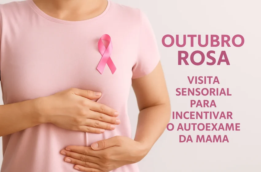 Outubro Rosa: FCJA realiza visita sensorial para conscientizar sobre o autoexame das mamas