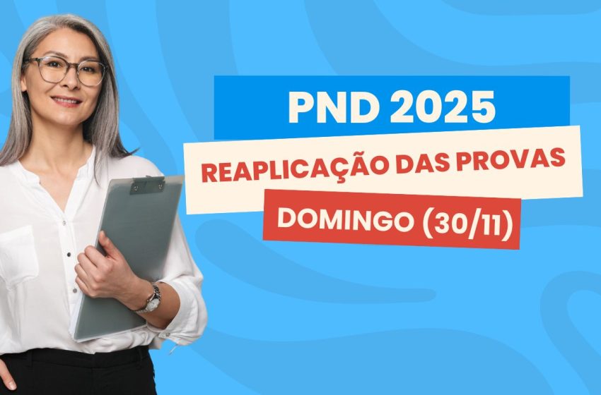  Reaplicação da Prova Nacional Docente 2025 ocorre neste domingo (30); confira locais e regras