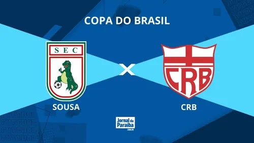  Sousa enfrenta CRB nesta quinta-feira (12) pela 3º fase da Copa do Brasil 2026