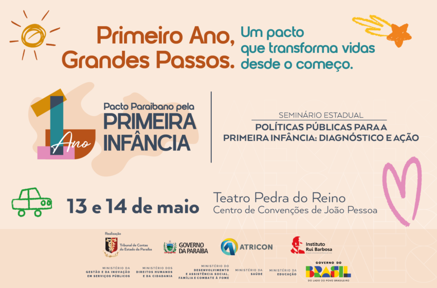  João Pessoa sedia seminário nacional e marca um ano do Pacto pela Primeira Infância com programação integrada entre MEC e TCE-PB