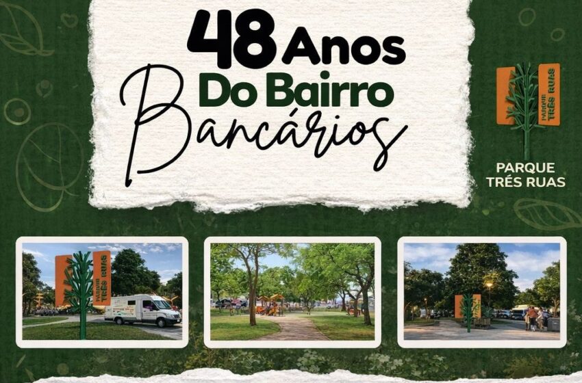  Parque das Três Ruas recebe programação especial em comemoração aos 48 anos do bairro dos Bancários